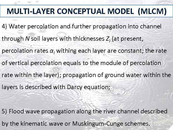 MULTI-LAYER CONCEPTUAL MODEL (MLCM) 4) Water percolation and further propagation into channel through N