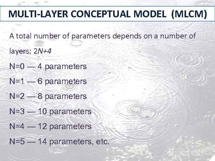 MULTI-LAYER CONCEPTUAL MODEL (MLCM) A total number of parameters depends on a number of