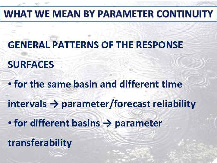 WHAT WE MEAN BY PARAMETER CONTINUITY GENERAL PATTERNS OF THE RESPONSE SURFACES • for