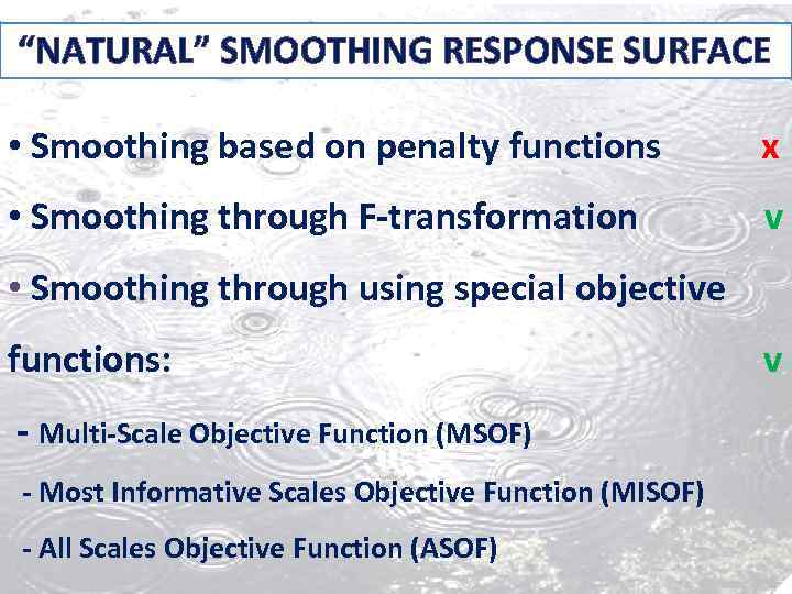 “NATURAL” SMOOTHING RESPONSE SURFACE • Smoothing based on penalty functions x • Smoothing through
