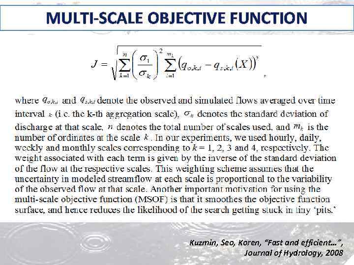 MULTI-SCALE OBJECTIVE FUNCTION Kuzmin, Seo, Koren, “Fast and efficient…”, Journal of Hydrology, 2008 