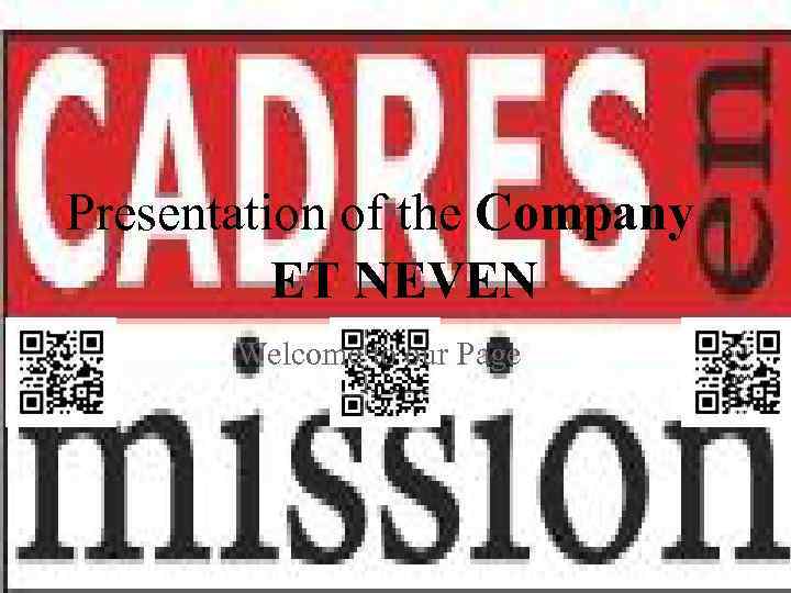 Presentation of the Company ET NEVEN Welcome to our Page 