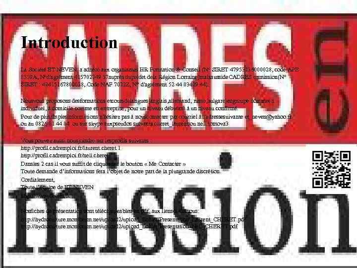Introduction La Société ET NEVEN a adhéré aux organismes HR Formation & Conseil (N°