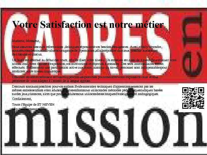 Votre Satisfaction est notre métier Madame, Monsieur, Nous assurons descours etformations , delangues répondantàvos