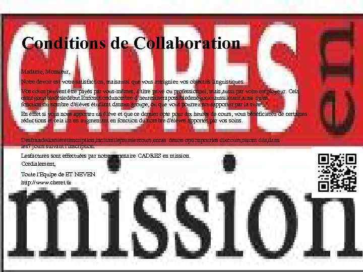 Conditions de Collaboration Madame, Monsieur, Notre devoir est votre satisfaction, maisaussi que vous atteigniez