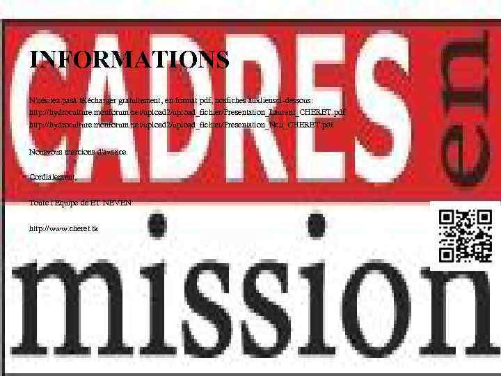 INFORMATIONS N'hésitez pasà télécharger gratuitement, en format pdf, nosfiches auxliensci-dessous: http: //hydroculture. monforum. net/upload