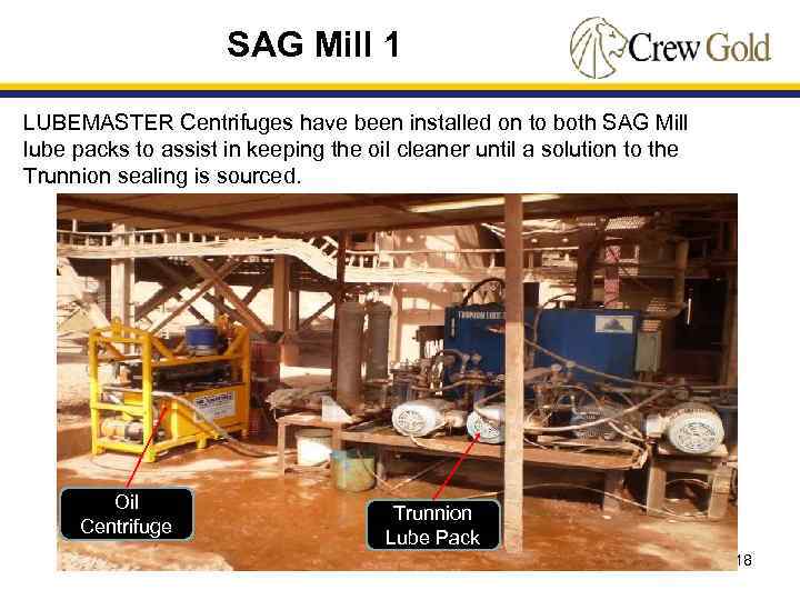 SAG Mill 1 LUBEMASTER Centrifuges have been installed on to both SAG Mill lube