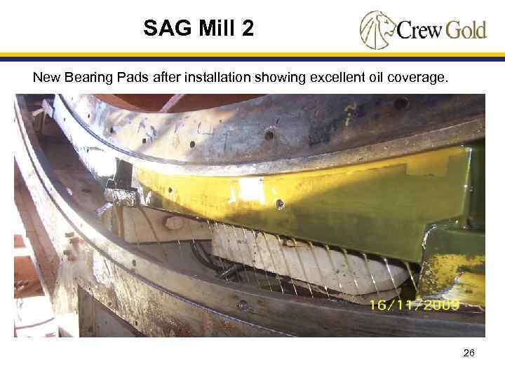 SAG Mill 2 New Bearing Pads after installation showing excellent oil coverage. 26 
