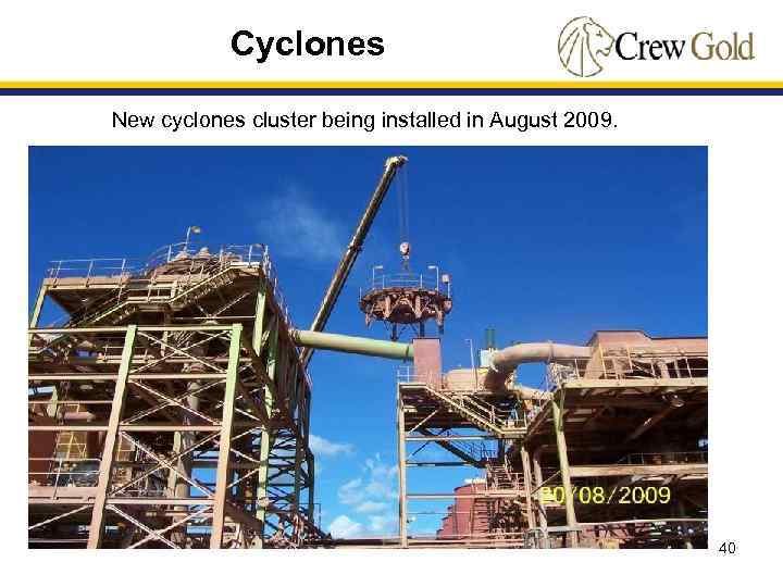 Cyclones New cyclones cluster being installed in August 2009. 40 