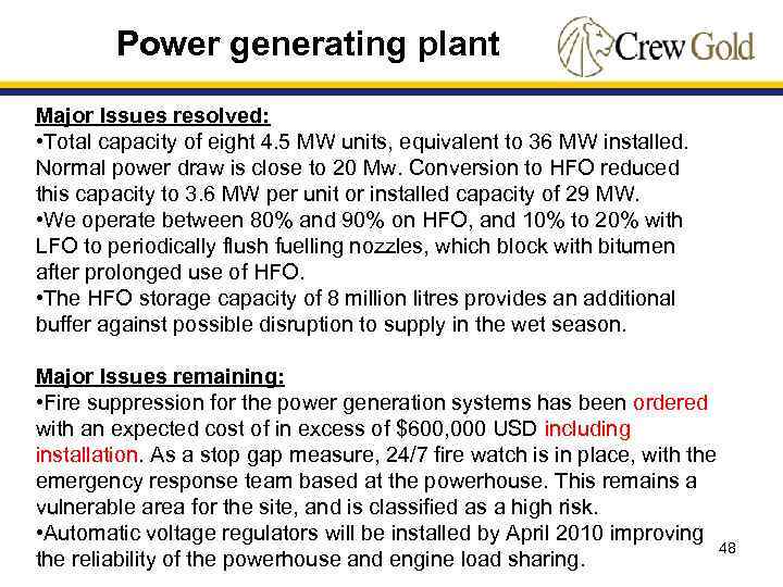 Power generating plant Major Issues resolved: • Total capacity of eight 4. 5 MW
