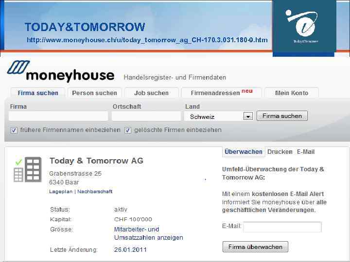 TODAY&TOMORROW http: //www. moneyhouse. ch/u/today_tomorrow_ag_CH-170. 3. 031. 180 -9. htm 