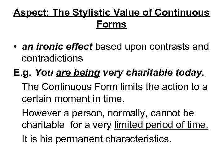 Aspect: The Stylistic Value of Continuous Forms • an ironic effect based upon contrasts