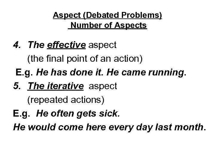 Aspect (Debated Problems) Number of Aspects 4. The effective aspect (the final point of