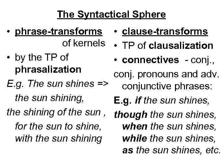 The Syntactical Sphere • phrase-transforms of kernels • by the TP of phrasalization E.