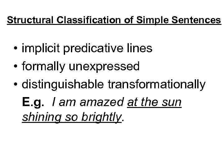 Structural Classification of Simple Sentences • implicit predicative lines • formally unexpressed • distinguishable