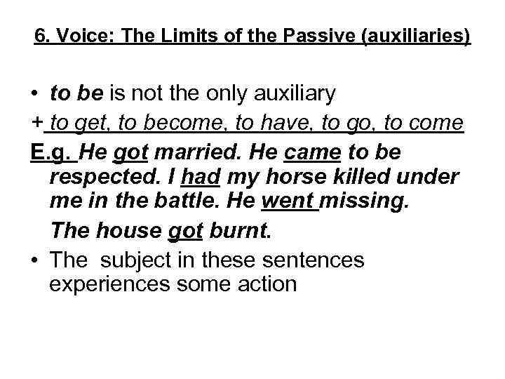 6. Voice: The Limits of the Passive (auxiliaries) • to be is not the