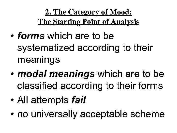 2. The Category of Mood: The Starting Point of Analysis • forms which are
