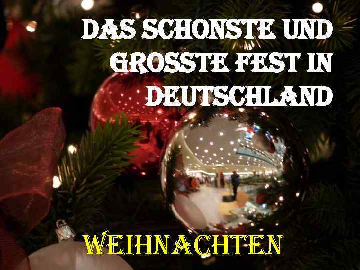 das schonste und grosste Fest in deutschland weihnachten 