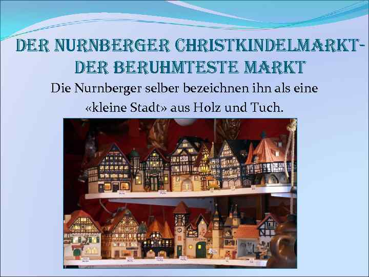 der nurnberger christkindelmarktder beruhmteste markt Die Nurnberger selber bezeichnen ihn als eine «kleine Stadt»