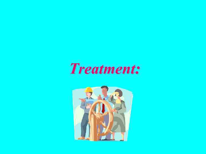 Treatment: 