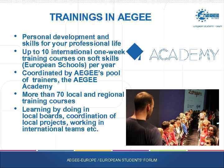 TRAININGS IN AEGEE • • • Personal development and skills for your professional life