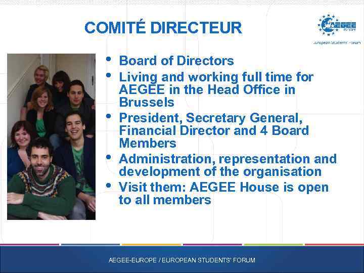 COMITÉ DIRECTEUR • • • Board of Directors Living and working full time for
