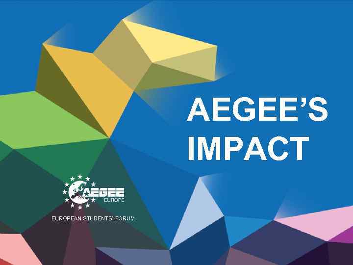 AEGEE’S IMPACT EUROPEAN STUDENTS’ FORUM 