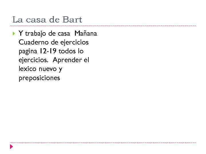 La casa de Bart Y trabajo de casa Mañana Cuaderno de ejercicios pagina 12