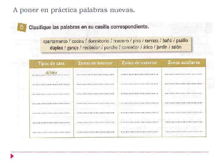 A poner en práctica palabras nuevas. 