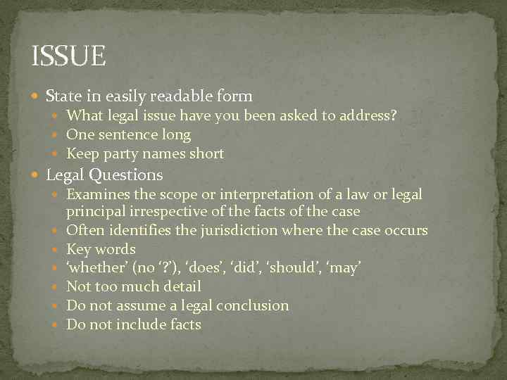 ISSUE State in easily readable form What legal issue have you been asked to