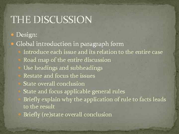 THE DISCUSSION Design: Global introduction in paragraph form Introduce each issue and its relation