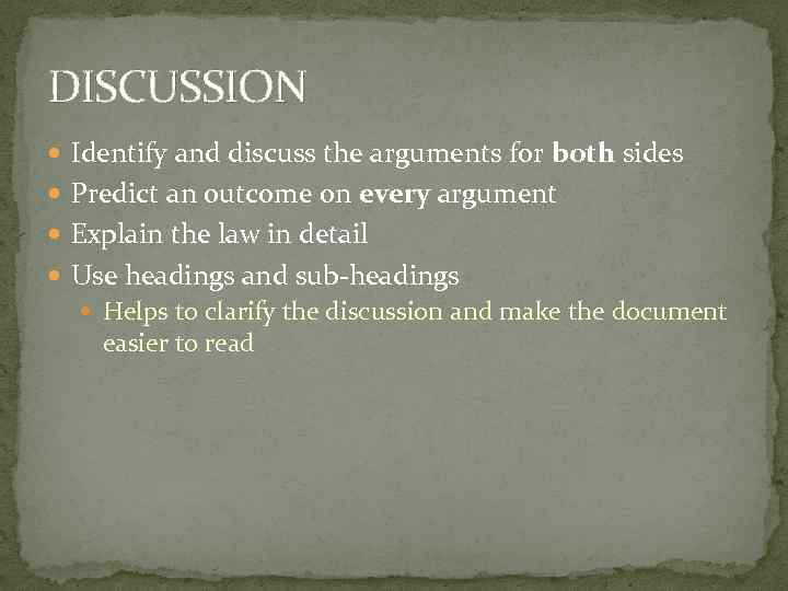 DISCUSSION Identify and discuss the arguments for both sides Predict an outcome on every