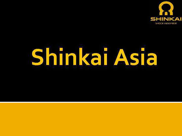 Shinkai Asia 