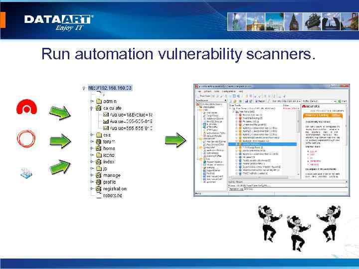 Run automation vulnerability scanners. 