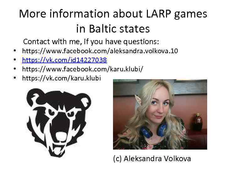 More information about LARP games in Baltic states Contact with me, if you have