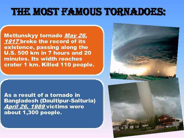 the most famous tornadoes: Mettunskyy tornado May 26, 1917 broke the record of its