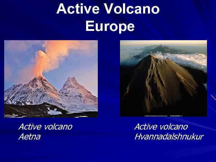 Active Volcano Europe Active volcano Aetna Active volcano Hvannadalshnukur 