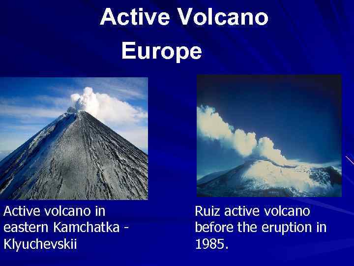 Active Volcano Europe Active volcano in eastern Kamchatka Klyuchevskii Ruiz active volcano before the