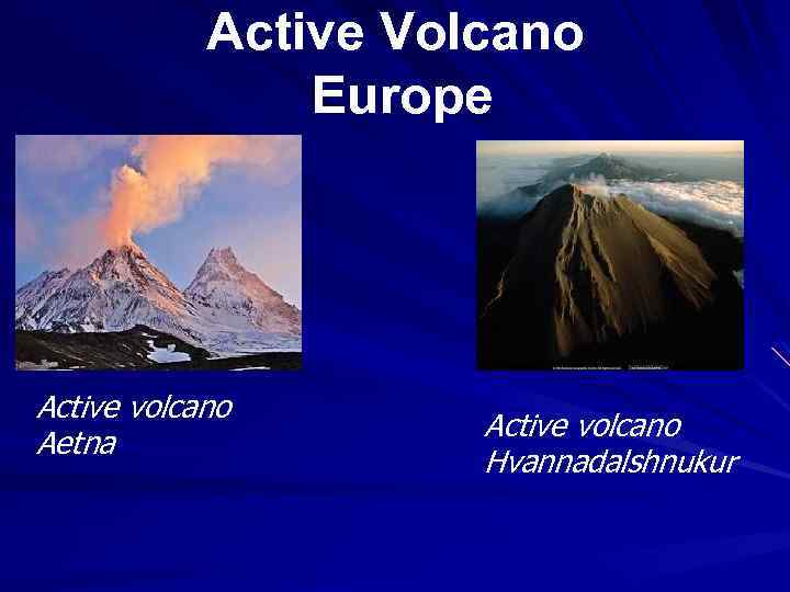 Active Volcano Europe Active volcano Aetna Active volcano Hvannadalshnukur 