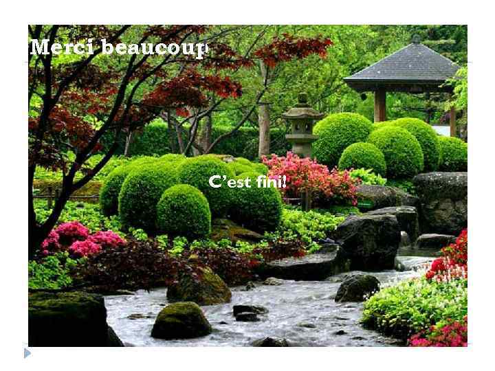 Merci beaucoup ! C’est fini! 