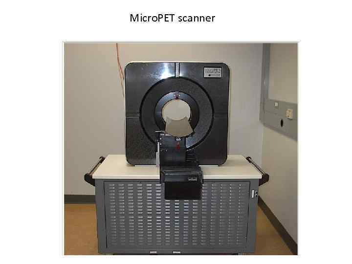 Micro. PET scanner 