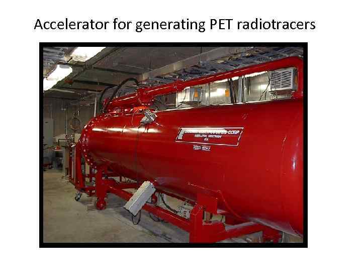 Accelerator for generating PET radiotracers 