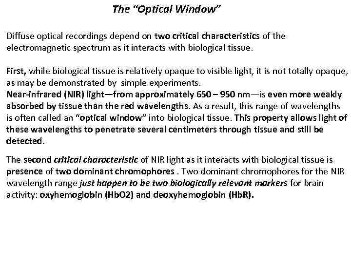The “Optical Window” Diffuse optical recordings depend on two critical characteristics of the electromagnetic