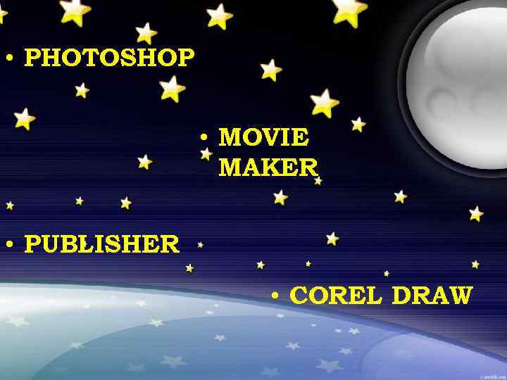  • PHOTOSHOP • MOVIE MAKER • PUBLISHER • COREL DRAW 