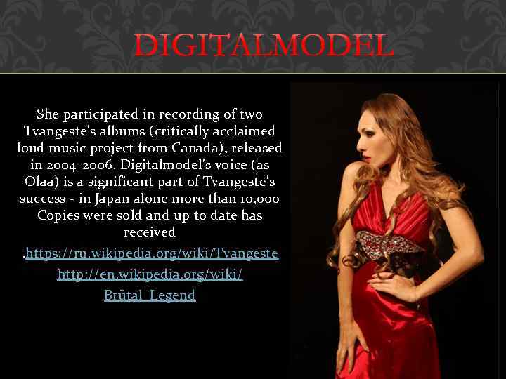 She participated in recording of two Tvangeste's albums (critically acclaimed loud music project from