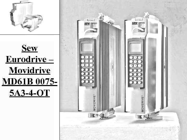 Sew Eurodrive – Movidrive MD 61 B 00755 A 3 -4 -ОТ 