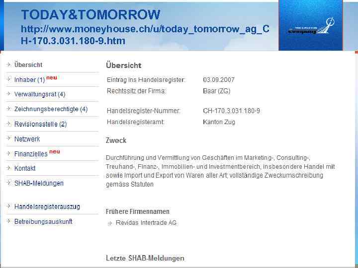 TODAY&TOMORROW http: //www. moneyhouse. ch/u/today_tomorrow_ag_C H-170. 3. 031. 180 -9. htm 