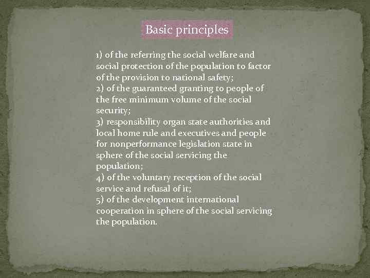 Basic principles 1) of the referring the social welfare and social protection of the