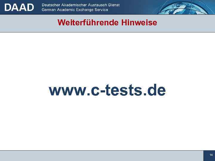 Weiterführende Hinweise www. c-tests. de 14 