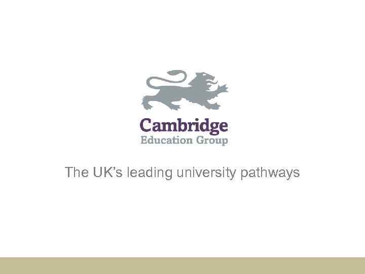 The UK’s leading university pathways 